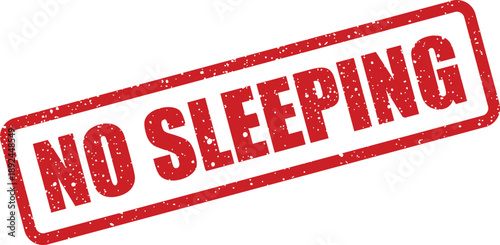 A simple red rubber stamp with a grunge texture clearly conveys the direct prohibition NO SLEEPING on a white background