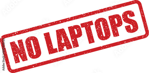 A striking red rectangular grunge rubber stamp prominently displays the direct capitalized warning NO LAPTOPS