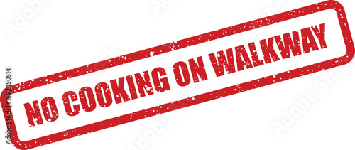 A vibrant red stamp clearly warns NO COOKING ON WALKWAY against a clean white background, indicating a specific regulation