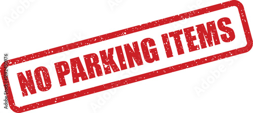 A weathered red rectangular rubber stamp prominently displaying NO PARKING ITEMS text on a white surface