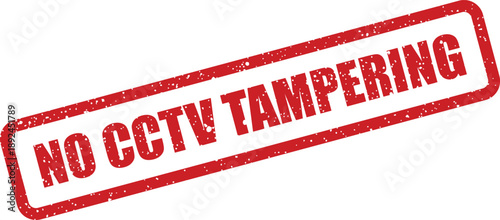 Bold red grunge stamp clearly displaying NO CCTV TAMPERING on a clean white backdrop, indicating a security warning