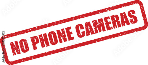 Bold red rectangular grunge rubber stamp clearly indicates that phone cameras are not allowed