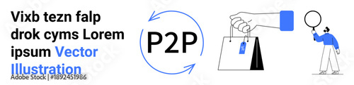 Hand holding shopping bag, circular arrows around P2P text, person holding balloon. Ideal for commerce, transactions, peer-to-peer exchange, retail, minimalism, communication simple landing page