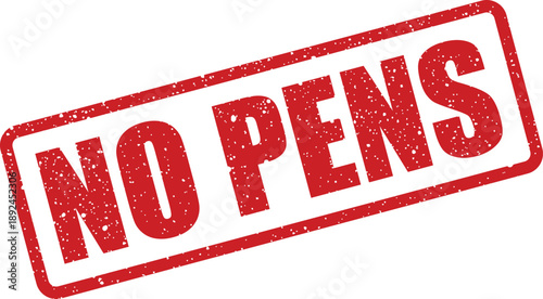 Clear red grunge style rectangular stamp boldly stating NO PENS on a bright white isolated background