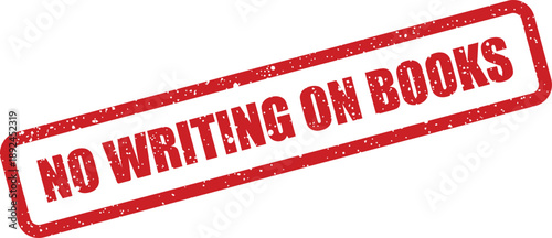 Clear red grunge rubber stamp mark with the directive NO WRITING ON BOOKS on a white background