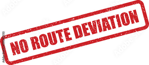 Official red grunge stamp clearly stating NO ROUTE DEVIATION against a clean white backdrop