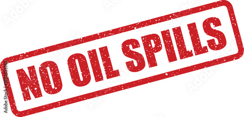 Official red rubber stamp displaying the important message NO OIL SPILLS on white