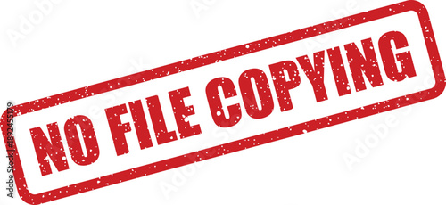 Prominent red distressed rubber stamp clearly showing the phrase NO FILE COPYING on a clean white surface