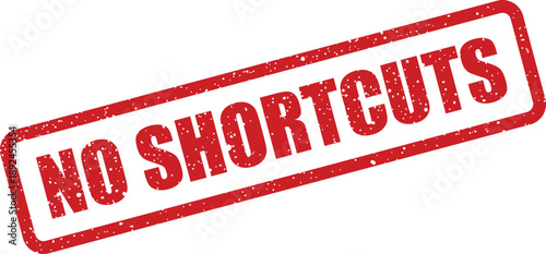 Prominent red grunge rubber stamp text reading NO SHORTCUTS displayed on a bright clean white surface