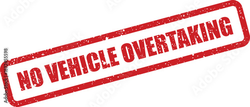 Prominent red rubber stamp warning NO VEHICLE OVERTAKING shown with a textured grunge effect on white