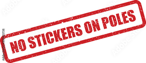 Prominent red textured stamp clearly displays a public instruction against placing stickers on poles