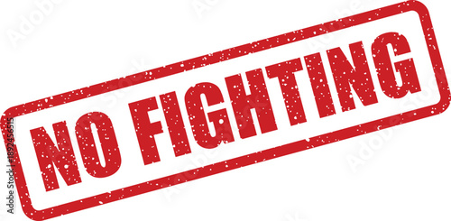 Red grunge rubber stamp displaying a clear message of NO FIGHTING on a bright white surface
