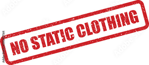 Red grunge textured stamp clearly communicates a vital safety warning about static clothing