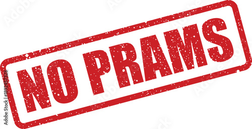 Red rectangular grunge rubber stamp displays the clear restriction message NO PRAMS on a clean white surface