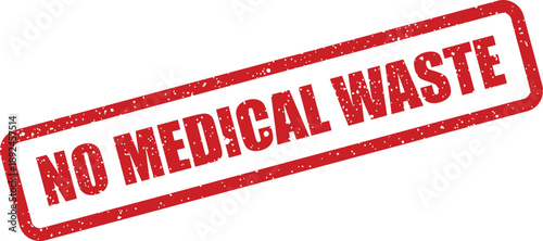 Red rectangular rubber stamp clearly indicates a strict prohibition against medical waste disposal