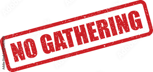 Red textured rectangular stamp with the clear message NO GATHERING prominently displayed on a clean white background