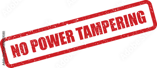 Red textured rubber stamp clearly displays the crucial warning message NO POWER TAMPERING on a bright white surface
