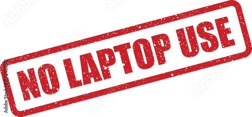 This distinct red grunge rubber stamp clearly displays the bold capitalized warning message NO LAPTOP USE