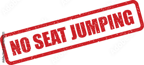 This official looking red rubber stamp warns viewers with the clear statement NO SEAT JUMPING outlining safety rules
