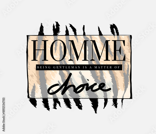 homme slogan on tiger stripes background vector illustration for fashion print