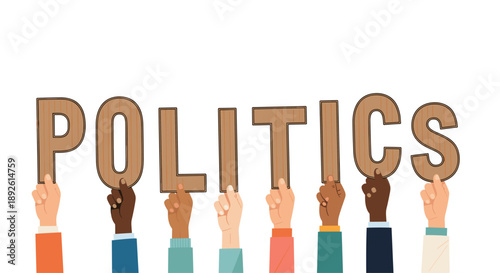 Diverse Hands Holding Large Wooden Letters Spelling POLITICS Collective Action and Social Representation Concept