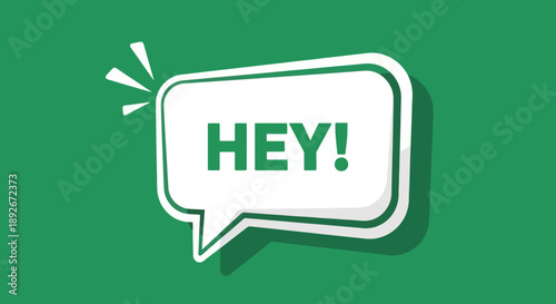 A white speech bubble with the word HEY! in bold green letters against a solid green background.