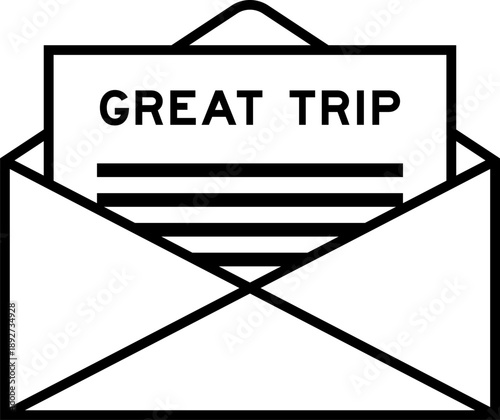 Envelope and letter sign with word great trip as the headline