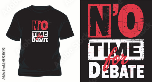 No time for debate distressed typography design