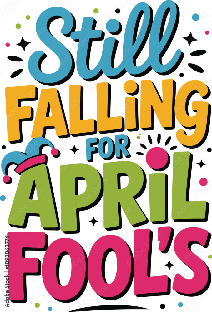 Obraz premium Colorful typography reading still falling for april fool s with whimsical details