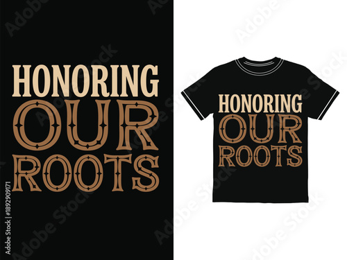 T-shirt design with the phrase honoring our roots in decorative lettering and a black t-shirt mockup