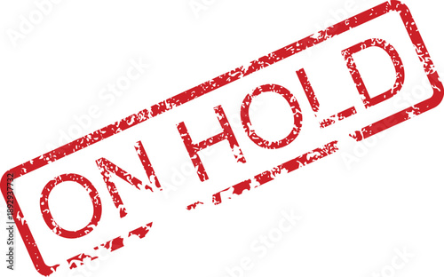 Red 'On Hold' distressed rubber stamp graphic, vividly signifying a temporary pause, pending status, or a hold placed on a project or item within business and administrative workflows