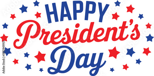Happy Presidents Day, Red and Blue, Stars, Patriotic Message, National Celebration, Holiday Greeting. Vector Illustration