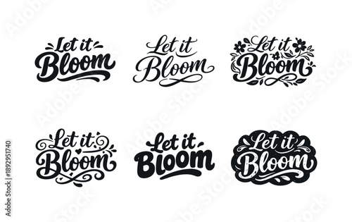 Diverse Lettering Styles. Let it bloom lettering. Set lettering. harmonious lettering variations of the same emblematic concept, each with different artistic