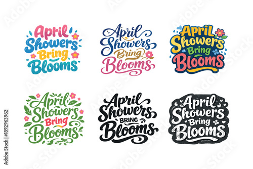 April Showers Typography. April Showers Bring Blooms. Set lettering. harmonious lettering variations of the same emblematic concept, each with different