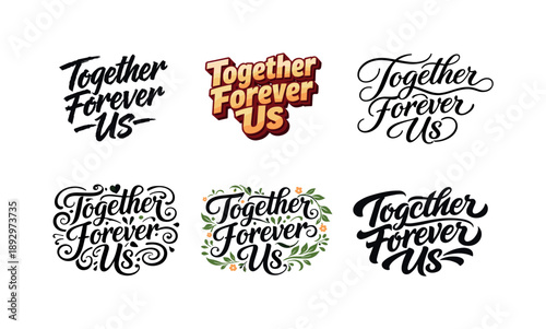 Harmonious Lettering Variations. Together Forever Us. Set lettering. harmonious lettering variations of the same emblematic concept, each with different