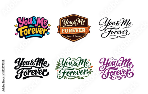 You and Me Variations. You and Me forever lettering. Set lettering. harmonious lettering variations of the same emblematic concept, each with different