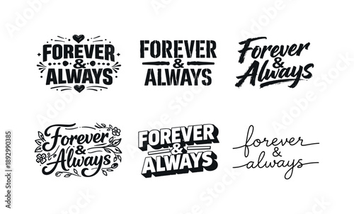 Harmonious Lettering Variations. Forever and Always Lettering. Set lettering. harmonious lettering variations of the same emblematic concept, each with