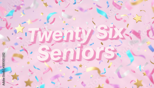Twenty six seniors celebration with confetti and stars on pink background