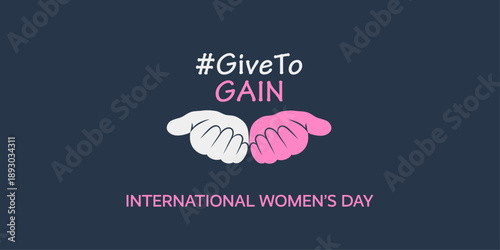 Vector design creative concept banner for International Women’s Day 2026 #givetogain campaign with two cupped hands as a symbol of give to gain, activism, support, unity. March 8 is a feminist holiday