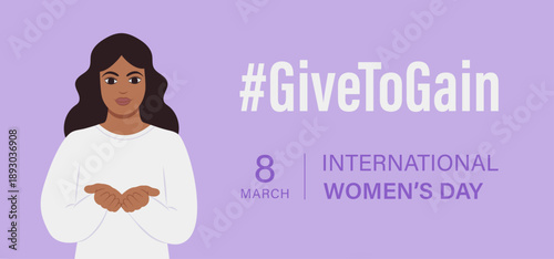 Vector illustration of a woman on a lavender background with open hands.Bold text reads #GiveToGain, alongside 8 March,celebrating International Women’s Day 2026.Soft colors suggest care, give to gain