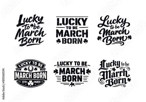 March Lettering Styles. Lucky to be March born. Set lettering. harmonious lettering variations of the same emblematic concept, each with different artistic