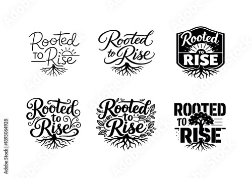 Harmonious Lettering Variations. Rooted to Rise. Set lettering. harmonious lettering variations of the same emblematic concept, each with different artistic