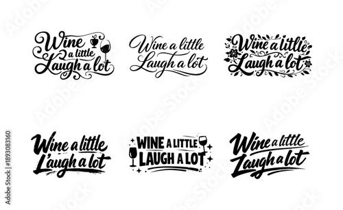 Whimsical Wine Lettering. Wine a little laugh a lot. Set lettering. harmonious lettering variations of the same emblematic concept, each with different