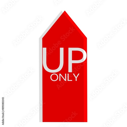 A bold red arrow-shaped sign with the words 'UP ONLY' conveys momentum, direction, and growth.