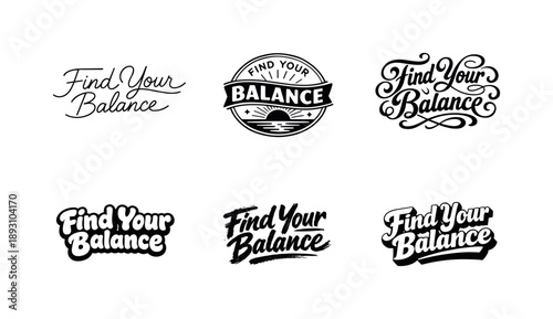 Harmonious Lettering Styles. Find Your Balance. Set lettering. harmonious lettering variations of the same emblematic concept, each with different artistic