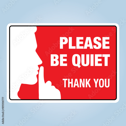 PLEASE BE QUIET, THANK YOU sign. EPS 10 Vector graphic illustration isolated on red and white background.