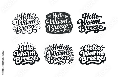 Hello Warm Breeze. Hello Warm Breeze. Set lettering. harmonious lettering variations of the same emblematic concept, each with different artistic