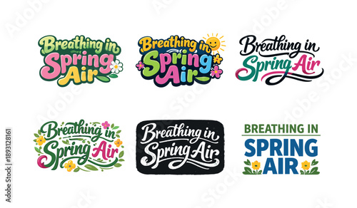 Spring Lettering Variations. Breathing in spring air. Set lettering. harmonious lettering variations of the same emblematic concept, each with different