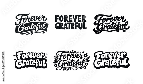Harmonious Lettering Variations. Forever Grateful. Set lettering. harmonious lettering variations of the same emblematic concept, each with different artistic