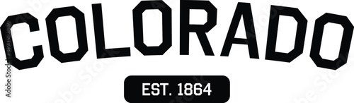 Colorado state typography design featuring bold collegiate style lettering and established 1864 date text for souvenir apparel, t-shirt prints, athletic team graphics, and regional pride merch